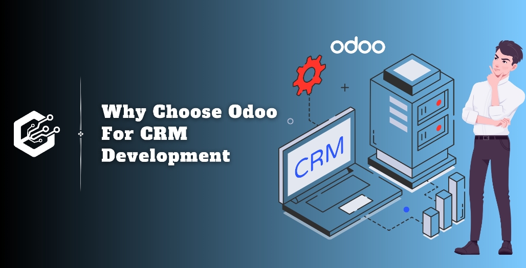 Why Choose Odoo For CRM Development | Odoo CRM Development